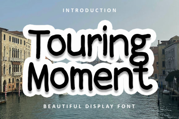 Touring Moment: A Whimsical Display Font for Digital Brands